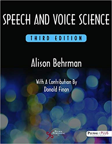 Speech and Voice Science (3rd Edition)